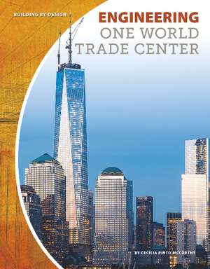 Engineering One World Trade Center de Cecilia Pinto McCarthy