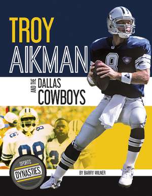 Troy Aikman and the Dallas Cowboys de Barry Wilner