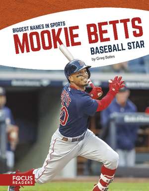 Mookie Betts: Baseball Star de Greg Bates