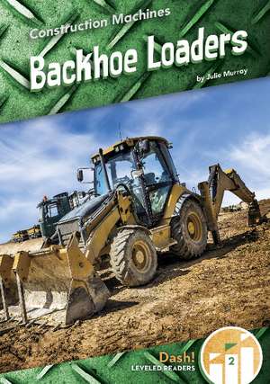 Backhoe Loaders de Julie Murray