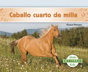 Caballo cuarto de milla (Quarter Horses) de Grace Hansen