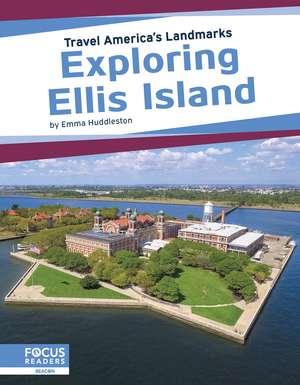 Exploring Ellis Island de Emma Huddleston