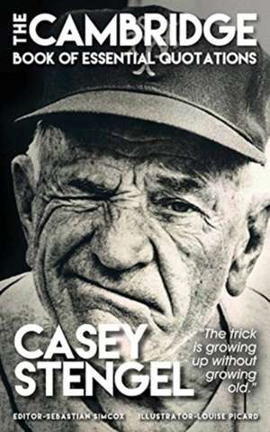 CASEY STENGEL - The Cambridge Book of Essential Quotations de Sebastian Simcox