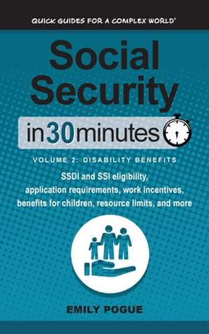 Social Security In 30 Minutes, Volume 2 de Emily Pogue