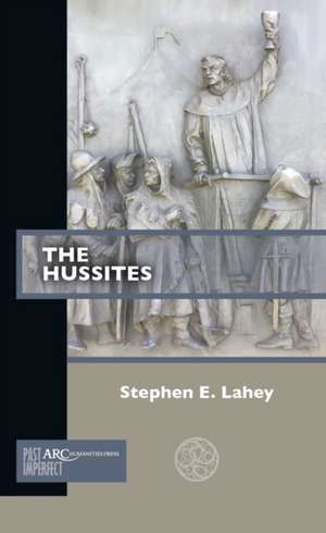 The Hussites de Stephen E. Lahey