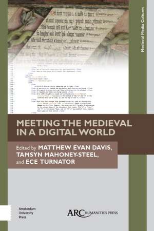 Meeting the Medieval in a Digital World de Matthew Evan Davis