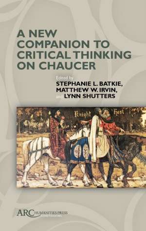 A New Companion to Critical Thinking on Chaucer de Stephanie L. Batkie