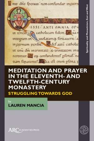 Meditation and Prayer in the Eleventh– and Twelf – Struggling towards God de Lauren Mancia