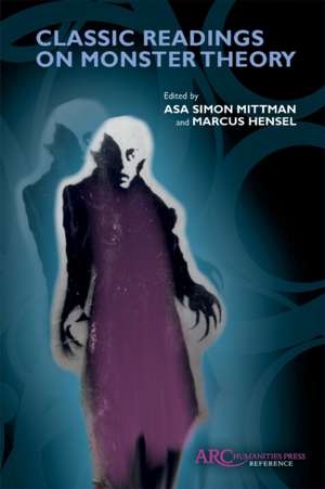 Classic Readings on Monster Theory de Asa Simon Mittman