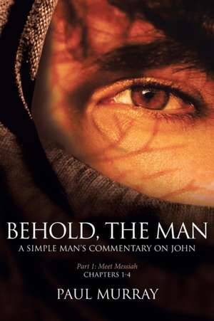 Behold, the Man de Paul Murray