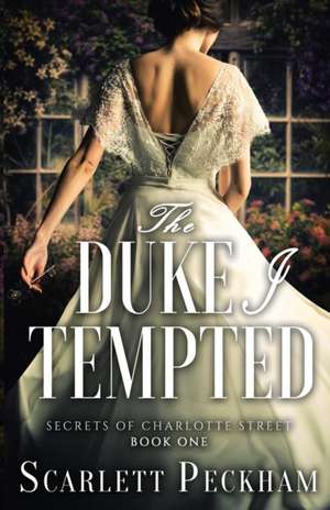 The Duke I Tempted de Scarlett Peckham