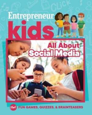 Entrepreneur Kids: All About Social Media de The Staff of Entrepreneur Media