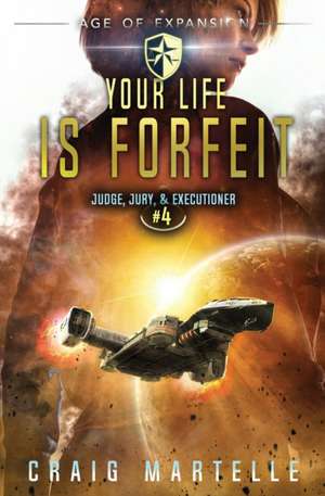 Your Life Is Forfeit de Craig Martelle