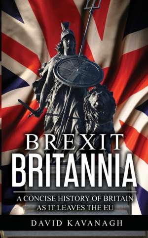 Brexit Britannia de David Kavanagh