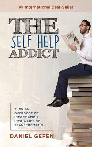 The Self Help Addict de Gefen, Daniel