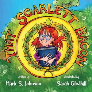 That Scarlett Bacon de Mark Johnson