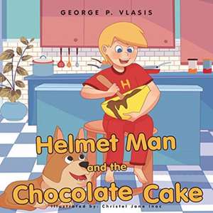 Helmet Man and the Chocolate Cake de George P. Vlasis