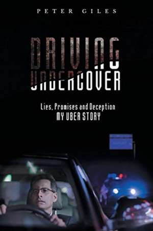 Driving Undercover de Peter Giles