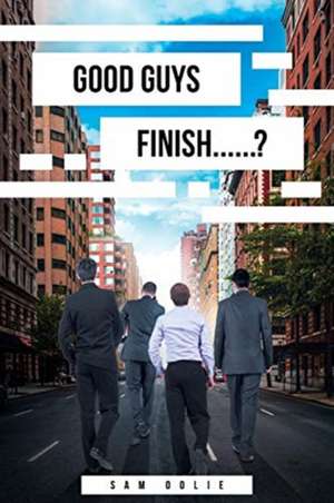 Good Guys Finish......? de Sam Oolie