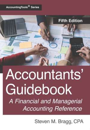 Accountants' Guidebook: Fifth Edition de Steven M. Bragg