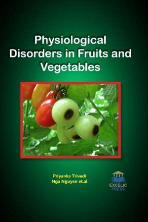 PHYSIOLOGICAL DISORDERS IN FRUITS & VEGE de PRIYANKA TRIVEDI