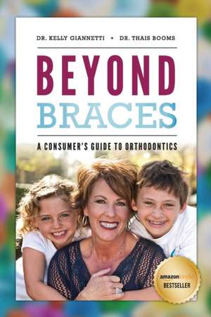 Beyond Braces de Kelly Giannetti