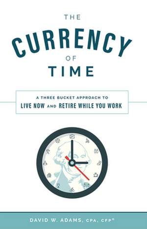 The Currency of Time de David W. Adams