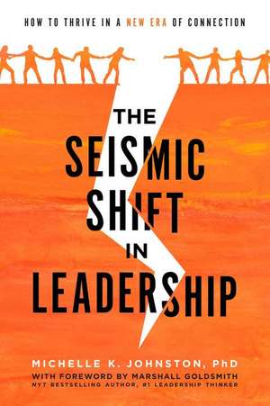 Seismic Shift in Leadership de Michelle K Johnston