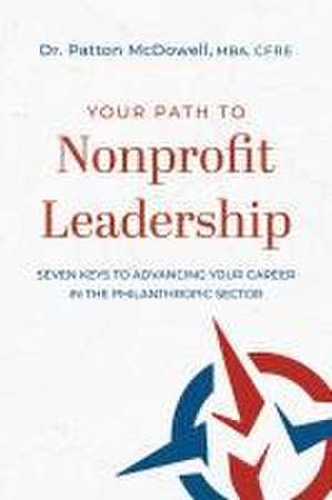 Your Path to Nonprofit Leadership de Patton McDowell