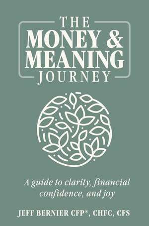 The Money & Meaning Journey de Jeff Bernier