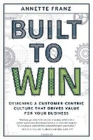 Built to Win de Annette Franz