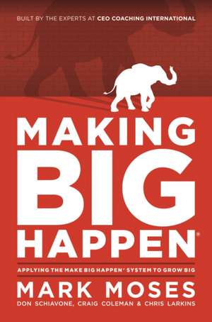 Moses, M: Making Big Happen de Mark Moses