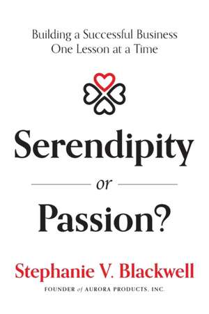 Serendipity or Passion? de Stephanie V Blackwell