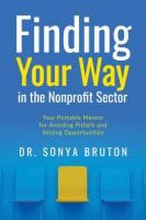 Finding Your Way in the Nonprofit Sector de Sonya Bruton