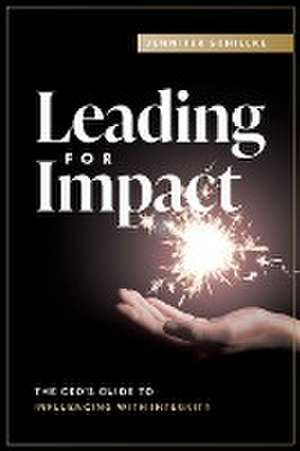 Leading for Impact de Jennifer Schielke