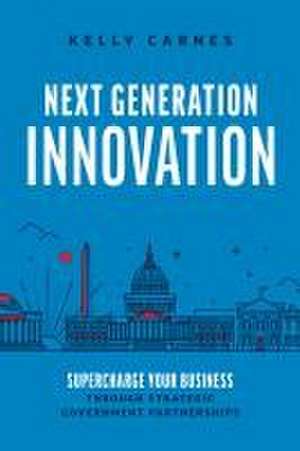 Next Generation Innovation de Kelly Carnes