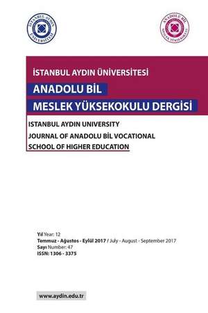 ISTANBUL AYDIN UNIVERSITY JOURNAL OF ANADOLU BIL VOCATIONAL SCHOOL OF HIGHER EDUCATION de Candan Varlik