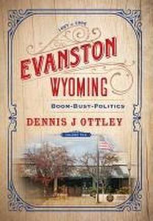 Evanston Wyoming Volume 2 de Dennis J Ottley