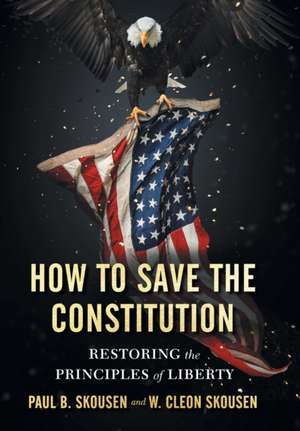 How to Save the Constitution de Paul B Skousen