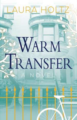 Warm Transfer de Laura Holtz