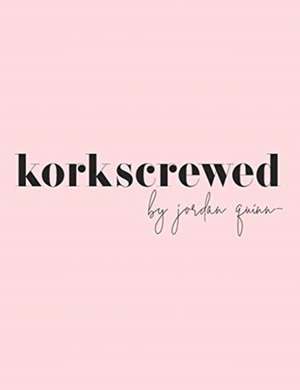 Korkscrewed de Jordan Quinn