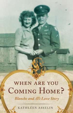 When Are You Coming Home? de Kathleen Asselin