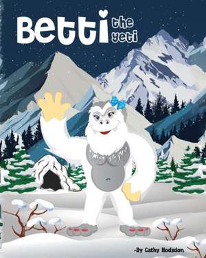 Betti the Yeti de Cathy Hodsdon