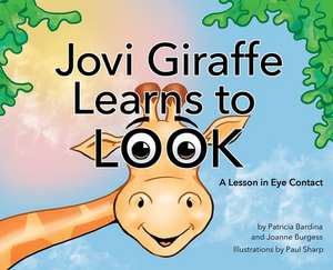 Jovi Giraffe Learns to Look de Patricia Bardina