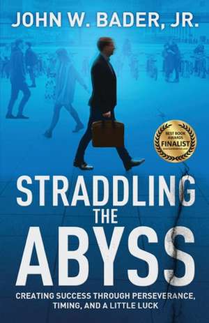 Straddling the Abyss de John W. Bader Jr.