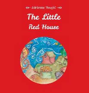 The Little Red House de Adrienne Vaught