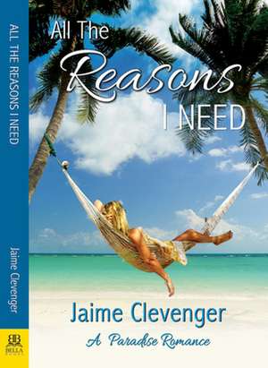 All the Reasons I Need de Jaime Clevenger