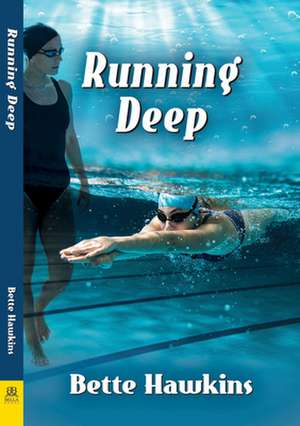 Running Deep de Bette Hawkins