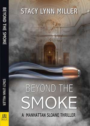 Beyond the Smoke de Stacy Lynn Miller