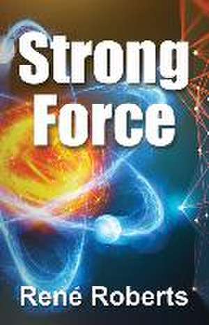 Strong Force de René Roberts